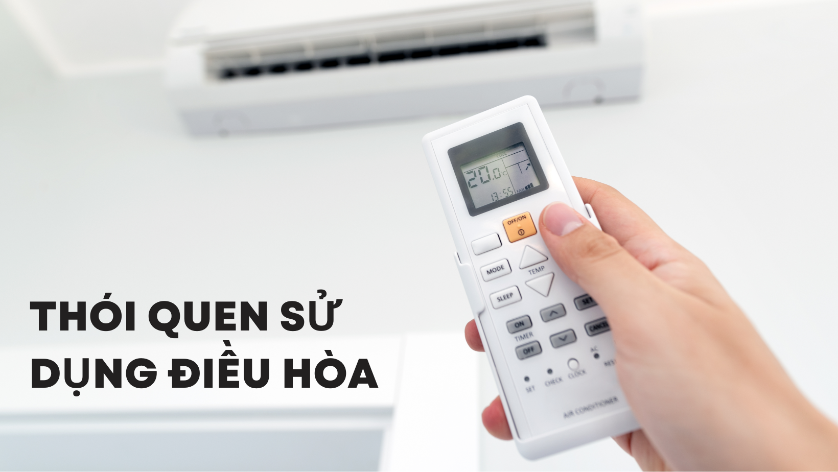 Những thói quen sai lầm khi sử dụng điều hòa nhiệt độ