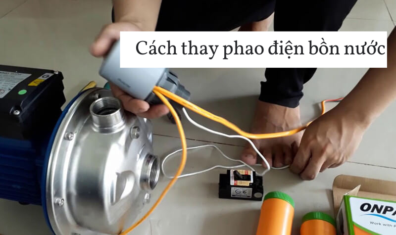 Hướng dẫn cách thay phao điện bồn nước an toàn cho gia đình