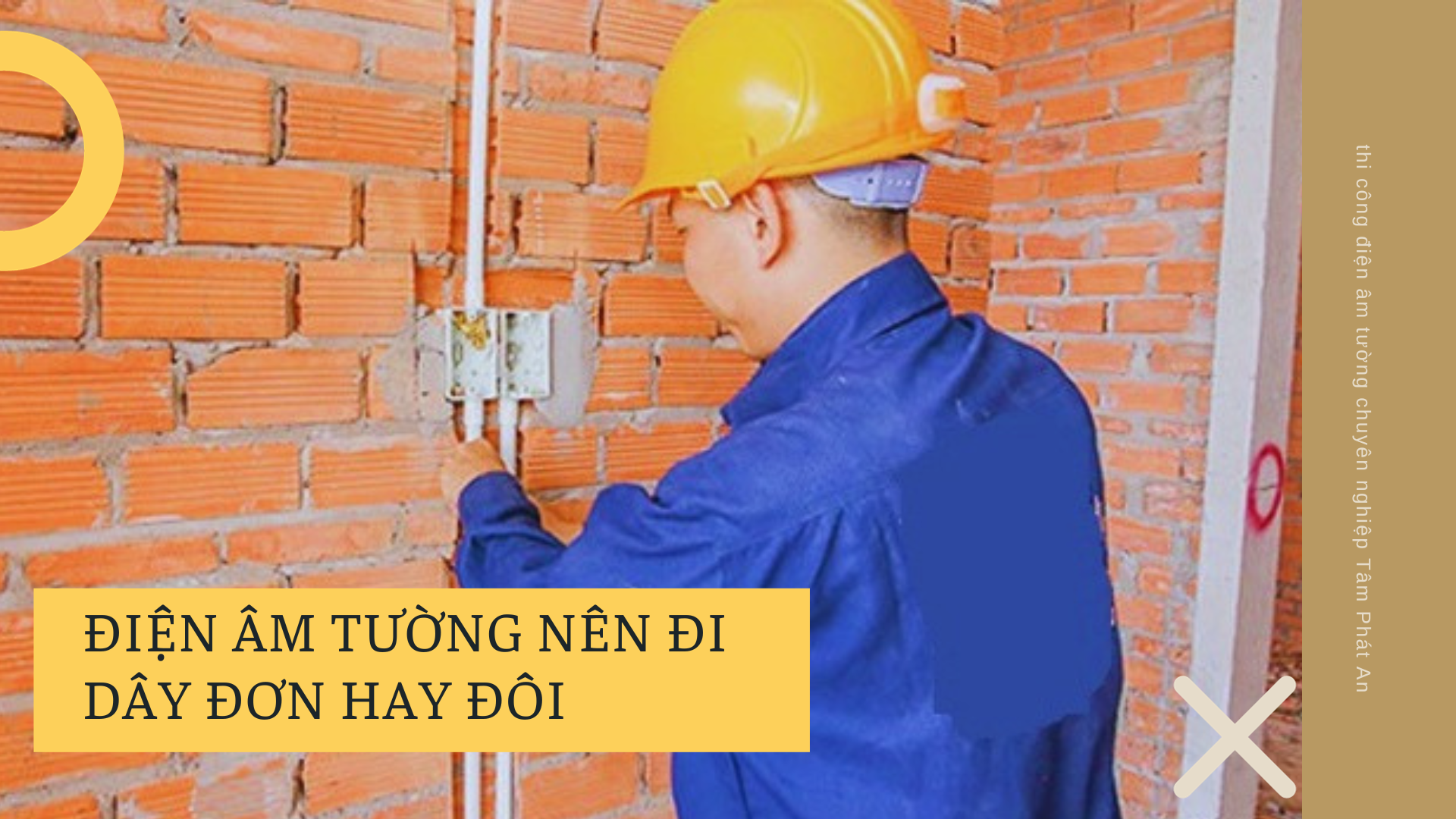 Điện âm tường nên đi dây đơn hay đôi? Đáp an cực kỳ thuyết phục