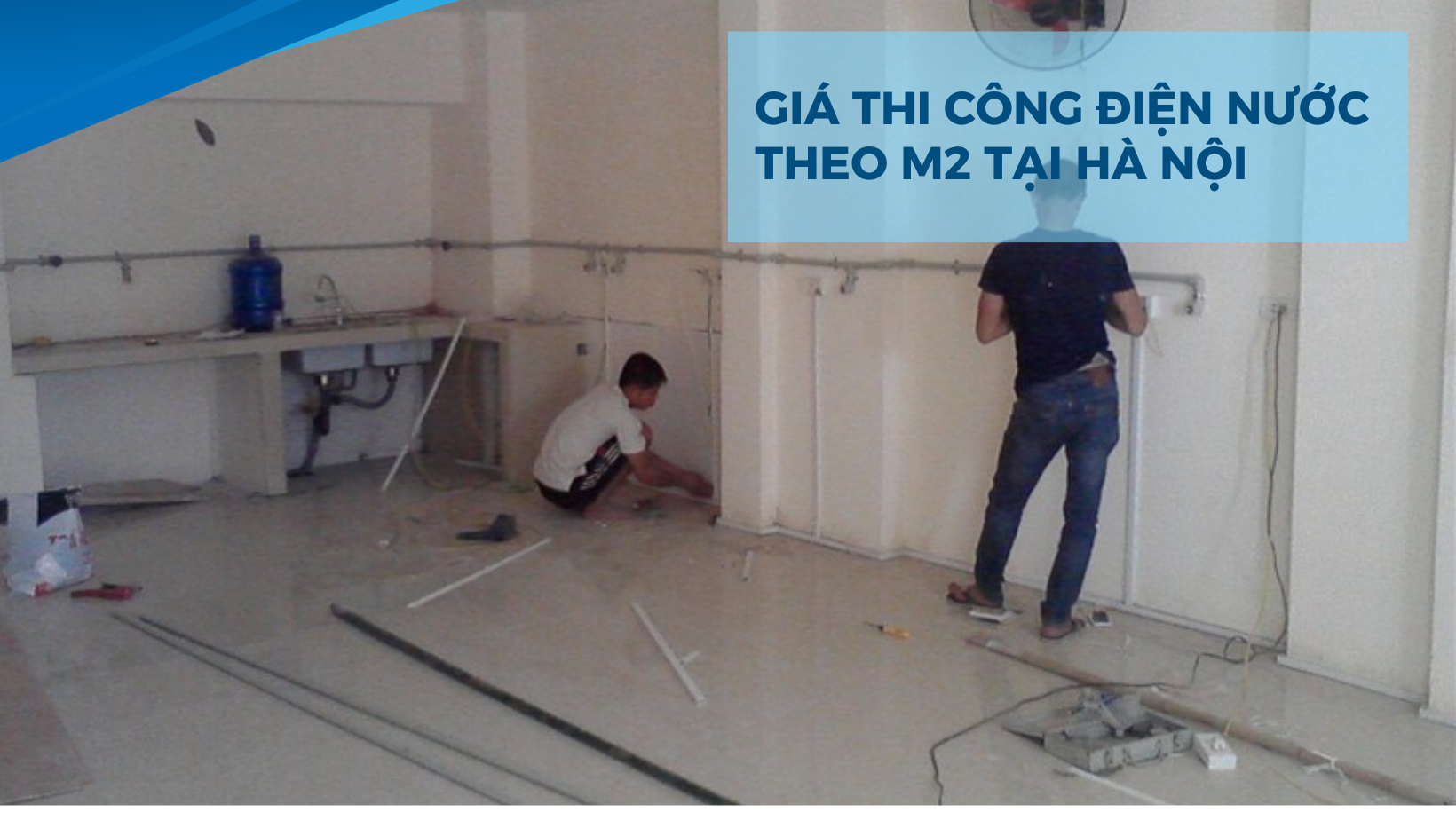 Báo giá thi công điện nước theo m2 chính xác | Mới nhất
