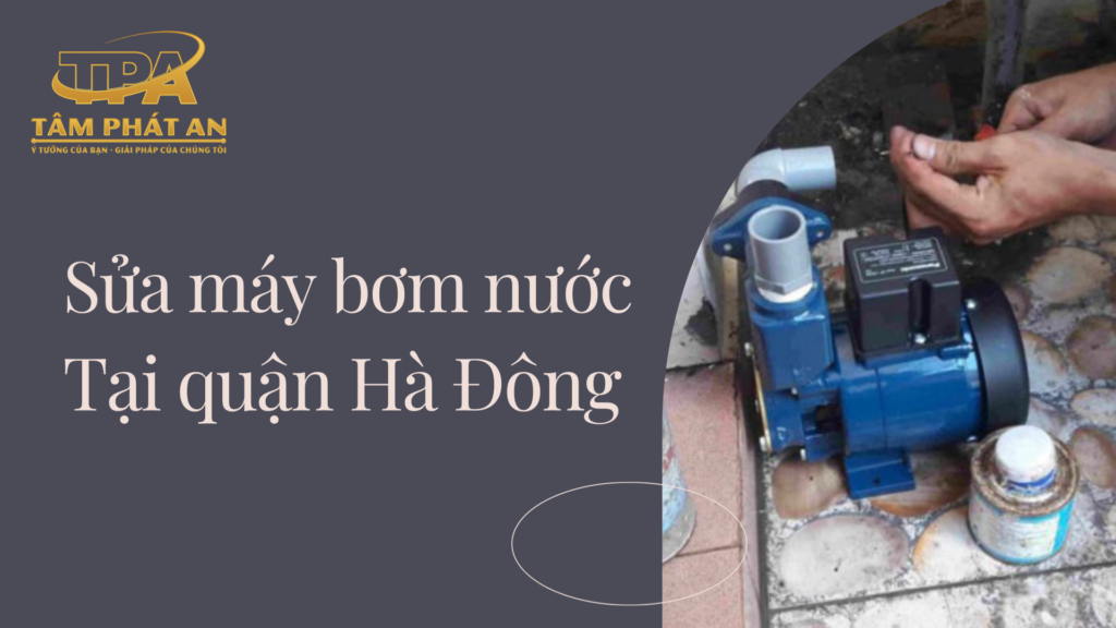 Sửa chữa máy bơm nước tại quận Hà Đông