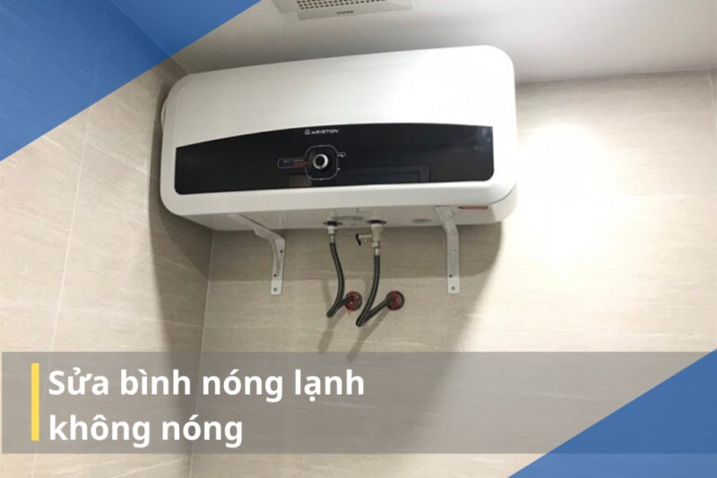Sửa bình nóng lạnh không nóng tại nhà