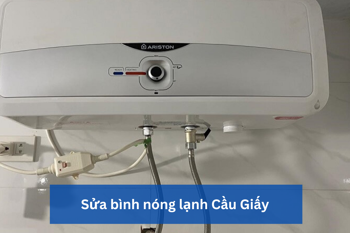 Sửa bình nóng lạnh Cầu Giấy nhanh chóng giá rẻ